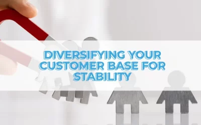 The Importance of Diversifying Your Customer Base for Business Stability