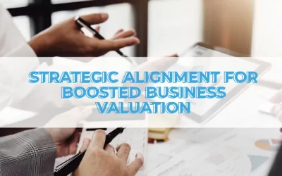 Achieving Strategic Alignment for Enhanced Business Valuation